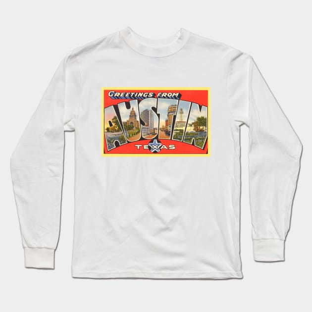 Greetings from Austin, Texas - Vintage Large Letter Postcard Long Sleeve T-Shirt by Naves